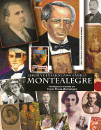 Album y Genealogia de La Familia Montealegre: Los Descendientes En Nicaragua - Tomo II