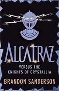 Alcatraz versus the Knights of Crystallia