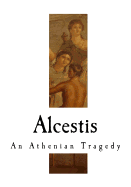Alcestis: An Athenian Tragedy