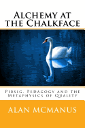 Alchemy at the Chalkface: Pirsig, Pedagogy and the Metaphysics of Quality