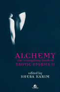 Alchemy: The Tranquebar Book of Erotic Stories - 2
