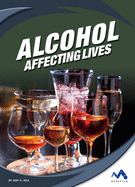 Alcohol: Affecting Lives