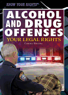 Alcohol and Drug Offenses: Your Legal Rights