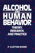 Alcohol and Human Behavior: Theory, Research and Practice