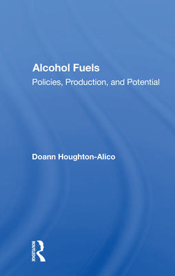 Alcohol Fuels: Policies, Production, And Potential - Houghton-alico, Doann