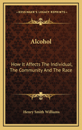 Alcohol: How It Affects the Individual, the Community, and the Race