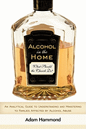 Alcohol in the Home: What Should the Church Do?: An Analytical Guide to Understanding and Ministering to Families Affected by Alcohol Abuse