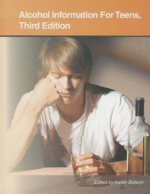 Alcohol Information for Teens - Bellenir, Karen (Editor)