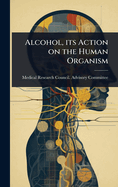 Alcohol, its Action on the Human Organism