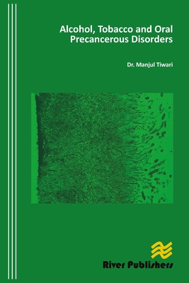 Alcohol, Tobacco and Oral Precancerous Disorders - Tiwari, Munjul