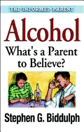 Alcohol: What's a Parent to Believe?