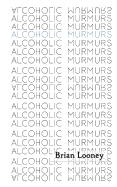 Alcoholic Murmurs