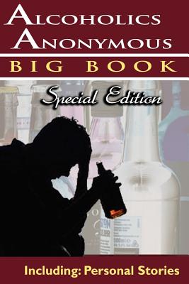 Alcoholics Anonymous - Big Book Special Edition - Including: Personal Stories - Alcoholics Anonymous World Services, and Services, Aa, and Service, Anonymous World