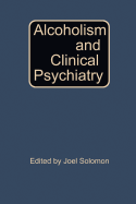 Alcoholism and Clinical Psychiatry - Solomon, Joel