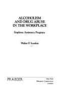 Alcoholism & Drug Abuse in the Workplace: Employee Assistance Programs