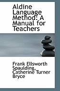 Aldine Language Method: A Manual for Teachers