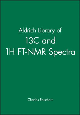 Aldrich Library of 13c and 1h FT-NMR Spectra - Pouchert, Charles