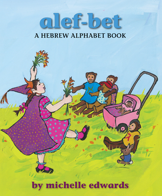 Alef-Bet: A Hebrew Alphabet Book - Edwards, Michelle