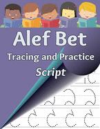 Alef Bet Tracing and Practice, Script: Learn to write the letters of the Hebrew alphabet