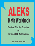 ALEKS Math Workbook: The Most Effective Exercises and Review ALEKS Math Questions