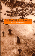 Aleksandr Blok : a life