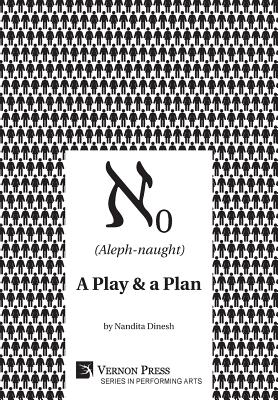 (Aleph-naught): A play & a plan - Dinesh, Nandita