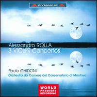Alesandro Rolla: 3 Violin Concertos - Paolo Ghidoni (violin); Mantova Conservatory Chamber Orchestra; Paolo Ghidoni (conductor)