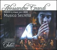 Alessandro Grandi: Motetti a cinque voci (1614) - Musica Secreta