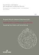 Alevism between Standardisation and Plurality: Negotiating Texts, Sources and Cultural Heritage