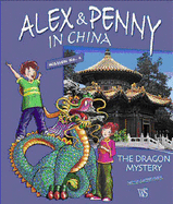 Alex and Penny in China: Dragon Mystery