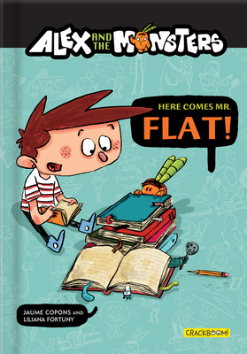 Alex and the Monsters: Here Comes Mr. Flat! - Copons, Jaume, and Warriner, David (Translated by)