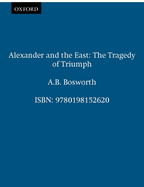 Alexander and the East: The Tragedy of Triumph