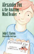 Alexander Fox and the Amazing Mind Reader