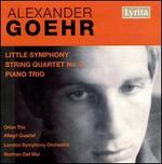 Alexander Goehr: Little Symphony; String Quartet No. 1; Piano Trio