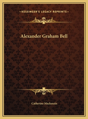 Alexander Graham Bell - MacKenzie, Catherine