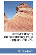 Alexander Henry's Travels and Adventures in the Years 1760-1776,