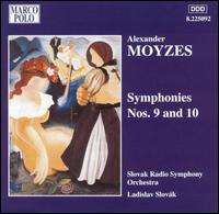 Alexander Moyzes: Symphonies Nos. 9 and 10 - Slovak Radio Symphony Orchestra; Ladislav Slovak (conductor)
