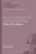 Alexander of Aphrodisias: Ethical Problems