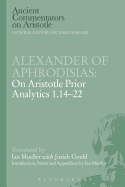 Alexander of Aphrodisias: On Aristotle Prior Analytics 1.14-22