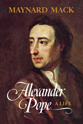Alexander Pope: A Life - Mack, Maynard