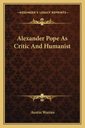 Alexander Pope As Critic And Humanist