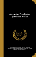 Alexander Puschkin's Poetische Werke