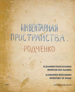 Alexander Rodchenko: Inventory of Space