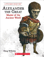 Alexander the Great (Revised Edition) (a Wicked History)