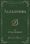Alexandra (Classic Reprint)