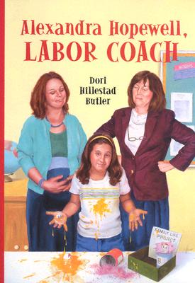 Alexandra Hopewell, Labor Coach - Butler, Dori Hillestad, and McClure, Wendy (Editor)