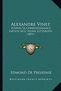 Alexandre Vinet: D'Apres Sa Correspondance Inedite Avec Henri Lutteroth (1891)