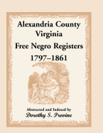 Alexandria County, Virginia, Free Negro Register, 1797-1861