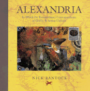 Alexandria: In Which the Extraordinary Correspondence of Griffin & Sabine Unfolds