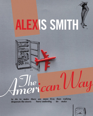 Alexis Smith: The American Way - Graham, Anthony, and Whiting, Cecile, and Hundley, Elliott